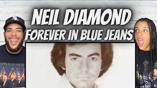 FIRST TIME HEARING Neil Diamond  Forever In Blue Jeans REACTION [upl. by Clynes]