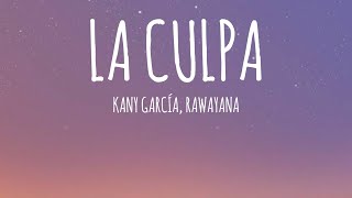 Kany García Rawayana  La Culpa LetraLyrics [upl. by Ludlow]