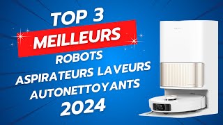 TOP 3 MEILLEURS ROBOTS ASPIRATEURS LAVEURS AUTONETTOYANTS 2024  COMPARATIF DREAME ECOVACS EUREKA [upl. by Kapoor268]