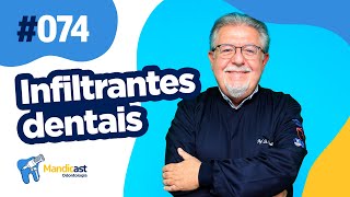 🎙MANDICAST ODONTOLOGIA 74  Infiltrantes Dentais [upl. by Igic]