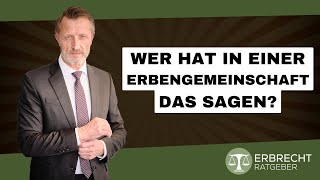 Wer hat in einer Erbengemeinschaft das Sagen [upl. by Znieh]