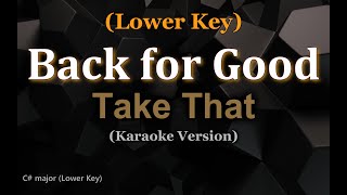 Back for Good LOWER KEY  Take That Karaoke Version [upl. by Cohby]