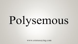 How To Say Polysemous [upl. by Ttegdirb]