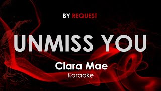 Unmiss You  Clara Mae karaoke [upl. by Freud]