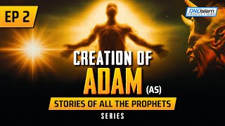 Creation Of Adam AS  Ep 2  Stories Of The Prophets Series [upl. by Donaugh]