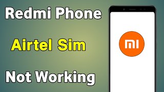 Airtel Sim Not Working Redmi  Airtel Sim Not Working In Mi Phone  Airtel Sim Not Working In Redmi [upl. by Burrell921]