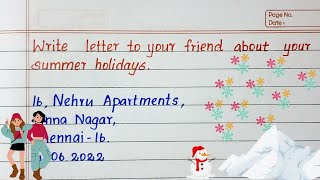 Write a Letter to Your Friend About Your Summer Holidays [upl. by Lesnah]