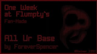 One Week at Flumptys FanMade OST  All Ur Base OLD [upl. by Fadas]