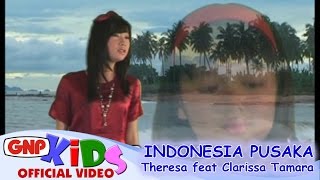 Indonesia Pusaka  Theresa Echa feat Clarissa Tamara [upl. by Essenaj]