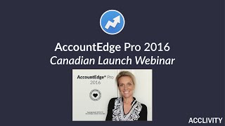 AccountEdge 2016 Canadian Launch Webinar  June 24 2016 [upl. by Hairehcaz452]