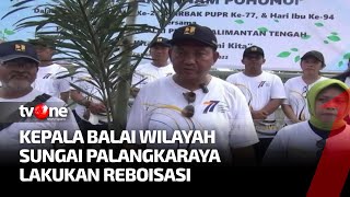 Area Resapan Air Rusak Kepala Balai Wilayah Sungai Palangkaraya Lakukan Reboisasi  Ragam Perkara [upl. by Greg625]