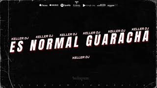 ğŸ¸ES NORMAL GUARACHAğŸ¸ Keller dj [upl. by Giwdul]