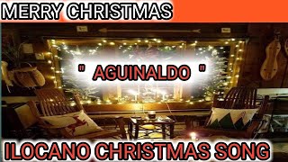 ILOCANO CHRISTMAS SONG  AGUINALDO  ILOCANO SONG ilocanosong christmassong [upl. by Anircam814]