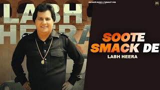 Soote Smack De Official Video Labh Heera Sachin Ahuja  Labh Heera Live Akhada 2023 punjabisong [upl. by Htrap206]