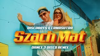 DiscoBoys amp Camasutra  Szach Mat Dance 2 Disco Remix [upl. by Comptom208]