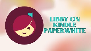 Libby Books on Your Kindle Paperwhite [upl. by Urata425]