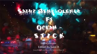 Saint B  STICK ft Ocean Unofficial Music Video [upl. by Eirod]