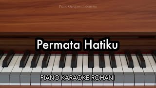 Permata Hatiku  Sammy Simorangkir  Piano Karaoke Rohani [upl. by Adilem]