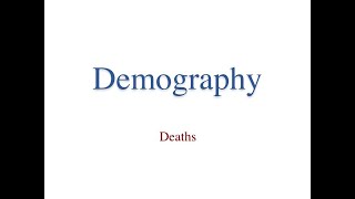 Bonus Lecture Demography Deaths [upl. by Tiphany]