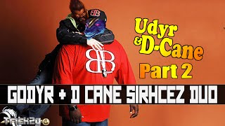 Godyr  D CANE SirhCez DUO Part TWO [upl. by Atiuqram]