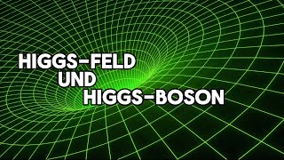 Das Geheimnis des Universums Was sind das HiggsFeld und das HiggsBoson [upl. by Hoagland]