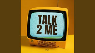 Talk 2 Me [upl. by Lightfoot]