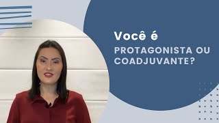 Você é Protagonista ou Coadjuvante [upl. by Ntisuj]