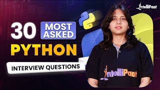 30 Most Asked Python Interview Questions 2025  Python Interview Questions And Answers  Intellipaat [upl. by Enirehtacyram576]