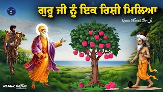 Remix Katha  Guru Nanak Dev Ji amp Bhai Mardana Ji  Ik Rishi Mileya  Giani Sher Singh Ji [upl. by Dasha]