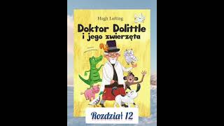 Doktor Dolittle I jego zwierzęta audiobook rozdział 12 [upl. by Farrand]