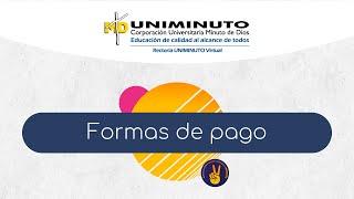 Conoce las diferentes formas de pago que UNIMINUTO tiene para ti [upl. by Atinehs234]