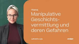 Manipulative Geschichtsvermittlung und deren Gefahren [upl. by Bergstein232]