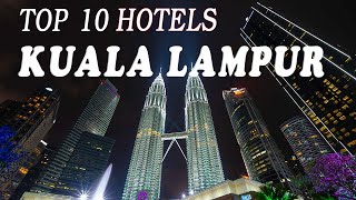 Top 10 Best Hotels For Stay In Kuala Lampur 2024  Travel Video 4K  Travel Guide [upl. by Lindahl]