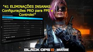 quotMelhores Configurações de Gráficos e Controle para PC e Console Warzone  BO6  41 Eliminações quot [upl. by Enyrhtac449]