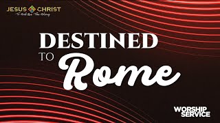 Destined To Rome  Worship Service November 24 2024 [upl. by Soraya556]