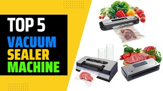 ✅TOP 5 Best Vacuum Sealers Machine 2023 Buying Guide [upl. by Nolram737]