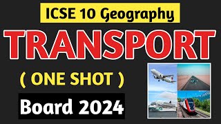 Transport ICSE Class 10 Geography  Transport One Shot For 2024 Exam  Geography ICSE Class 10 [upl. by Enalda]