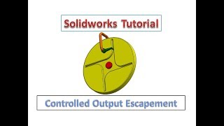 Solidworks Tutorial  Controlled Output Escapement Mechanism Design Assembly amp Animation [upl. by Hallette]