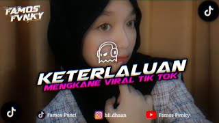 DJ KAMU KETERLALUAN KAMU PUNYA SIMPANAN SLOW MENGKANE VIRAL TIK TOK [upl. by Airenahs]