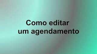 Como editar um agendamento [upl. by Uzzia]