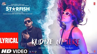 Starfish Kudiye Ni Tere Lyrical  Khushalii KMilind SEhan  Yo Yo Honey SinghKhaalifHarjot K [upl. by Ty270]