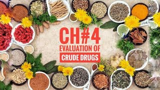 Ch 4 EVALUATION OF CRUDE DRUGS Pharmacognosy B Category 1st Year [upl. by Shornick]