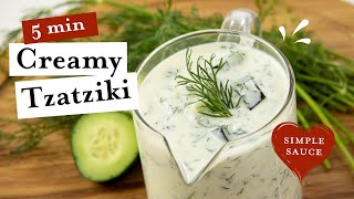 Creamy Tzatziki Yogurt Sauce in 5 Minutes  Healthy homemade and easy [upl. by Leinoto61]