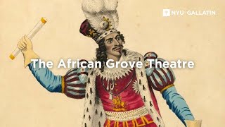 The African Grove Theatre [upl. by Llemert]