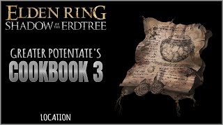 Greater Potentates Cookbook 3 Location in Elden Ring Shadow of the Erdtree [upl. by Royall597]