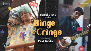 Darbuka Siva  Binge And Cringe feat Paal Dabba [upl. by Aisya429]