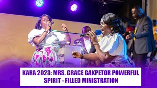 KARA 2023 Mrs Grace Gakpetor powerful Spirit  filled ministration [upl. by Kenn]