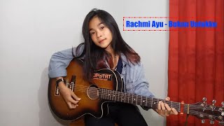 Rachmi Ayu  Bukan Untukku Cover Gitar [upl. by Hearsh767]