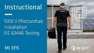 1500 V Photovoltaic Installation  IEC 62446 Testing  MI 3115  Instructional [upl. by Noet589]