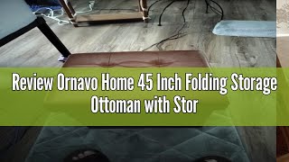 Review Ornavo Home 45 Inch Folding Storage Ottoman with Storage Bench Long Large Storage Ottoman Be [upl. by Hunley]